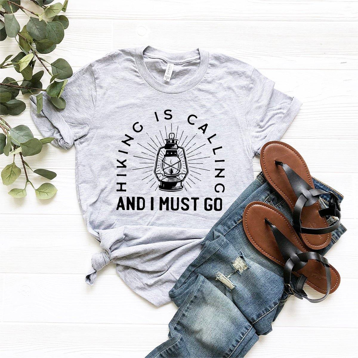 Hiking Shirt, Hiker Shirt, Camping Shirt, Adventure Shirt, Climbing Shirt, Hiking Is Calling And I Must Go Shirt, Wanderlust Shirt - Fastdeliverytees.com