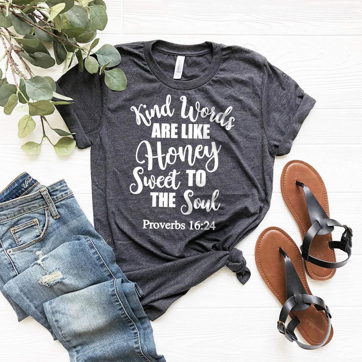 Christian T-Shirt, Bible Verse Shirt, Church Shirt, Faith Shirt, Proverbs 16:24 Shirt, Kind Words Are Like Honey Sweet To The Soul Shirt - Fastdeliverytees.com