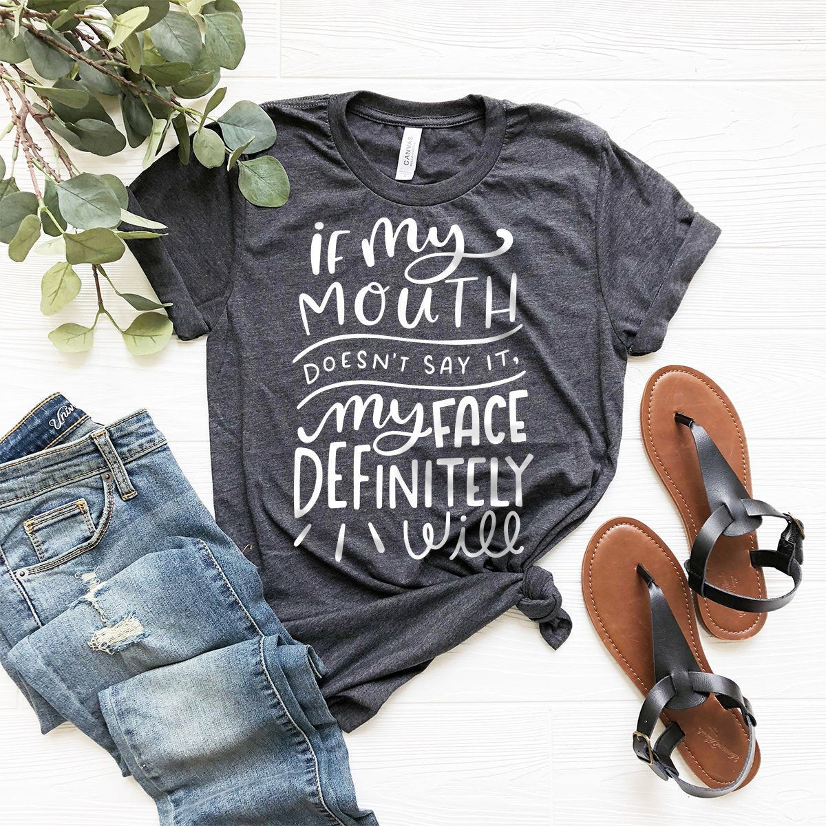 Funny Sarcastic Shirt, Sarcastic Quote Shirt, Funny Saying Shirt, Funny Quotes Shirt, If My Mouth Doesn't Say It My Face Definitely Will Tee - Fastdeliverytees.com