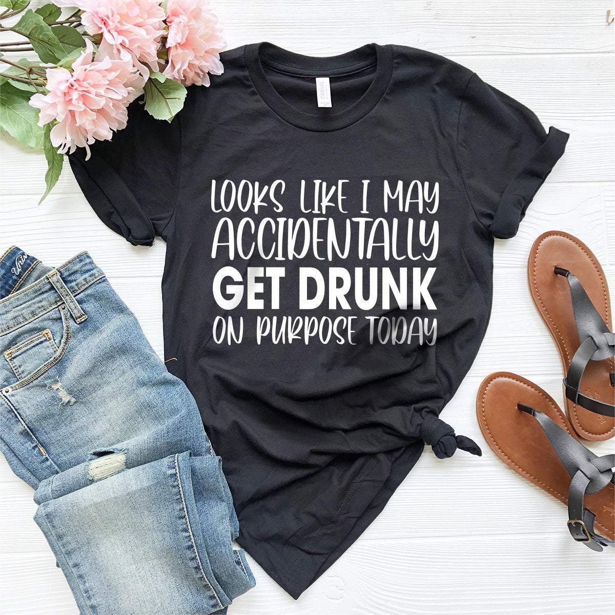 Funny Drinking Shirt, Day Drinking Shirt, Drinking Party Shirt, Get Drunk On Today Tee, Drunk Shirt, Alcoholic T-Shirt, Girls Weekend Shirt - Fastdeliverytees.com