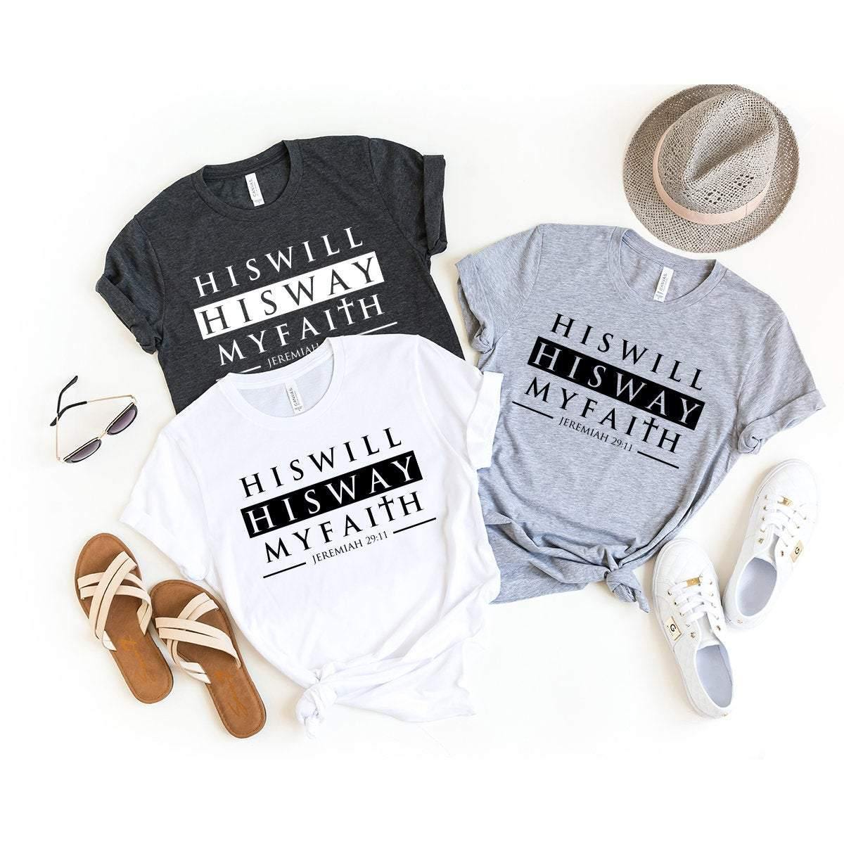 Prayer Shirt, Christian T-Shirt, Faith Shirt, His Will His Way My Faith Shirt, Bible Verse Shirt, Jeremiah 29 11 Shirt, Jesus Lover Shirt - Fastdeliverytees.com