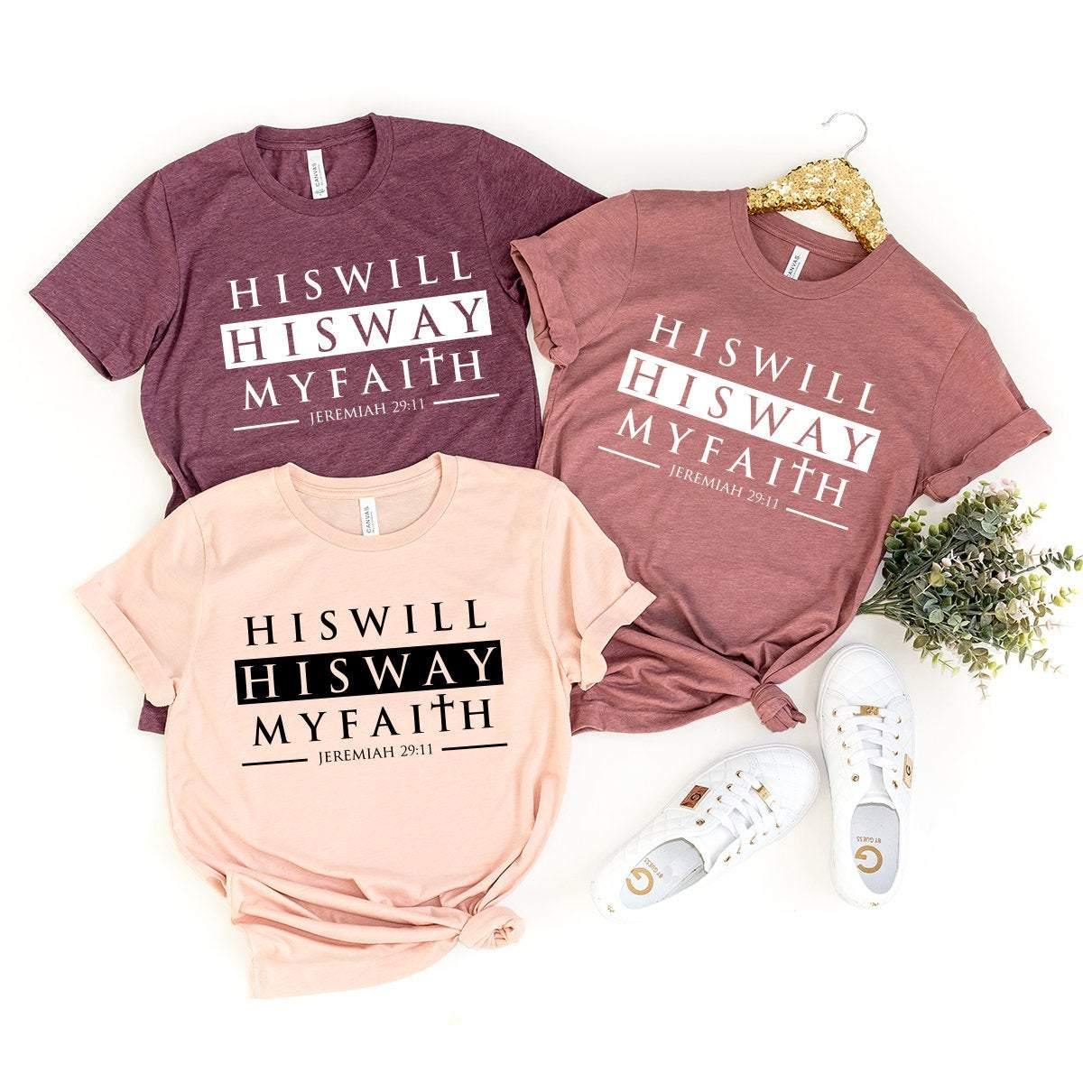 Prayer Shirt, Christian T-Shirt, Faith Shirt, His Will His Way My Faith Shirt, Bible Verse Shirt, Jeremiah 29 11 Shirt, Jesus Lover Shirt - Fastdeliverytees.com