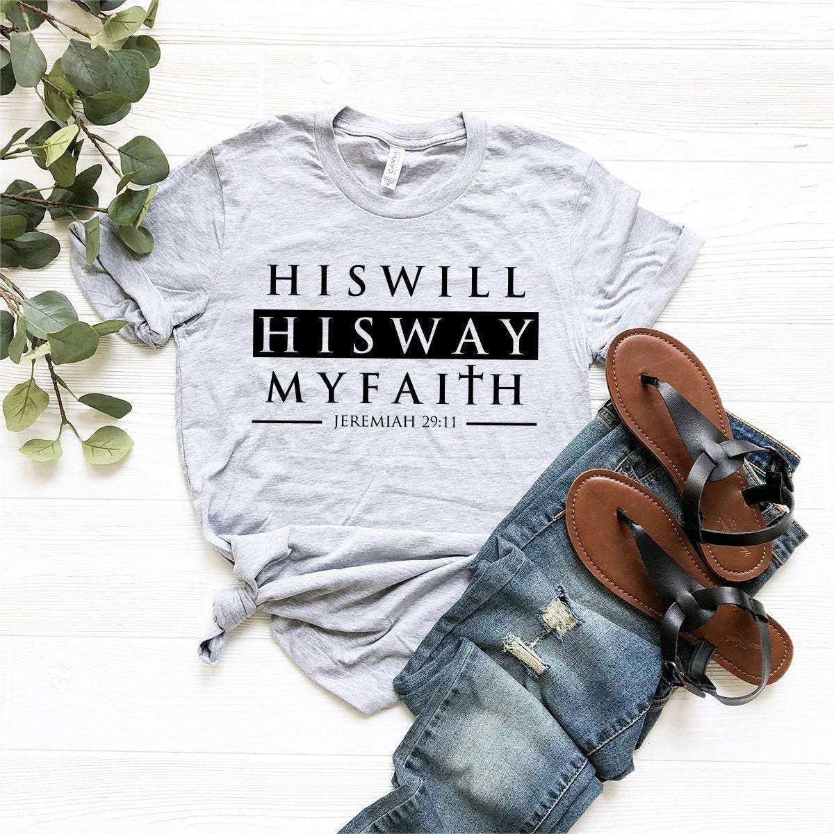 Prayer Shirt, Christian T-Shirt, Faith Shirt, His Will His Way My Faith Shirt, Bible Verse Shirt, Jeremiah 29 11 Shirt, Jesus Lover Shirt - Fastdeliverytees.com