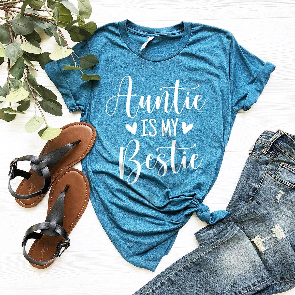 Auntie T-Shirt, Aunt Shirt, Auntie Is My Bestie Shirt, Funny Aunt Shirt, Best Auntie Ever Shirt, Gift For Auntie, Best Auntie Ever Tee - Fastdeliverytees.com