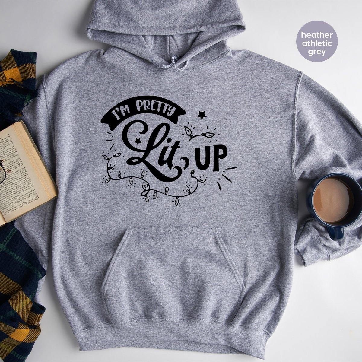 I’m Pretty Lit Up Hoodie, Xmas Party Hoodie, Christmas Hoodie, Xmas Night Hoodie, Winter Hoodie, Holiday Sweatshirts - Fastdeliverytees.com