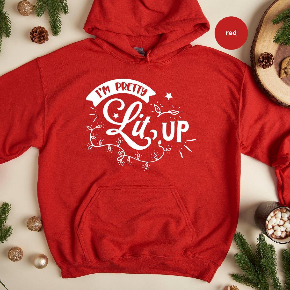 I’m Pretty Lit Up Hoodie, Xmas Party Hoodie, Christmas Hoodie, Xmas Night Hoodie, Winter Hoodie, Holiday Sweatshirts - Fastdeliverytees.com