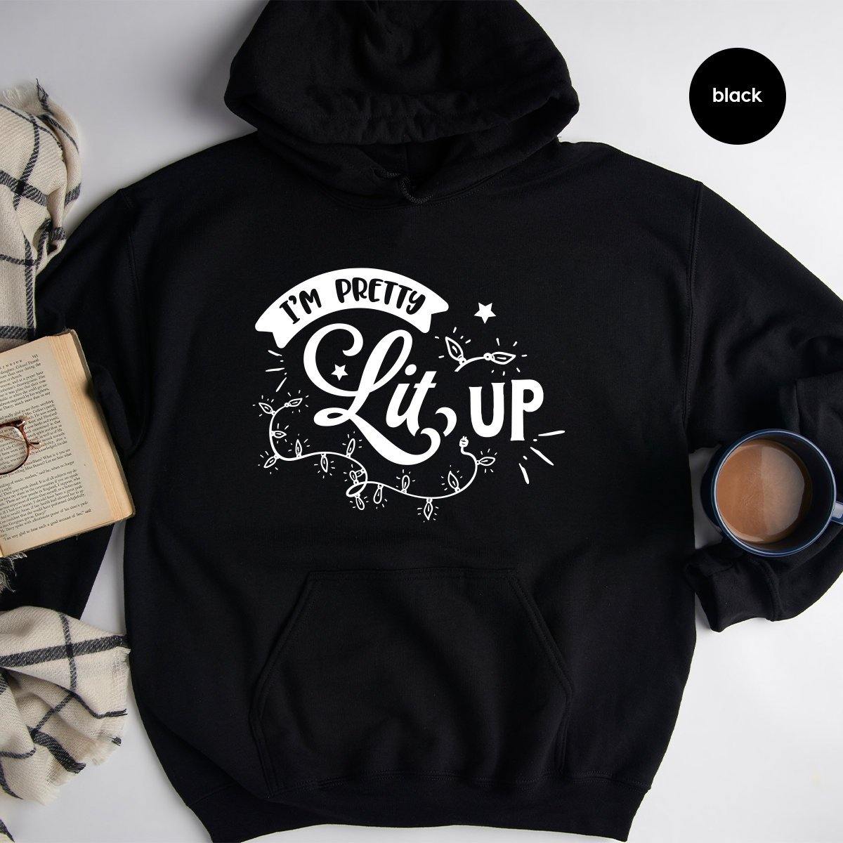 I’m Pretty Lit Up Hoodie, Xmas Party Hoodie, Christmas Hoodie, Xmas Night Hoodie, Winter Hoodie, Holiday Sweatshirts - Fastdeliverytees.com