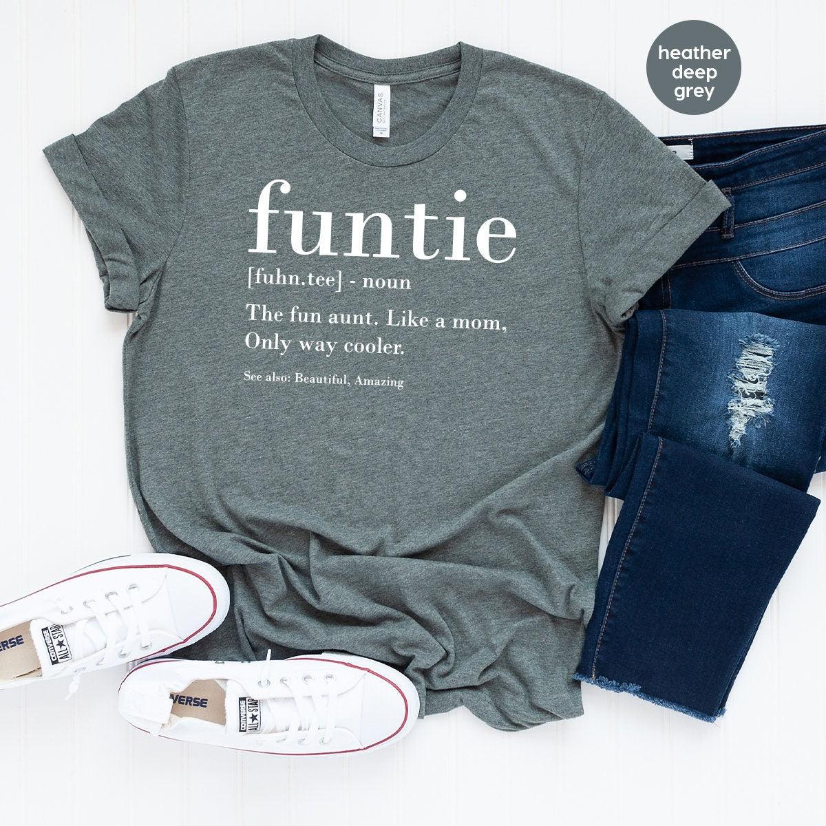 Aunt TShirt, Auntie T Shirt, Funtie Shirt, Funtie Definition Shirt,  Mother's Day Gifts, The Fun Aunt Like Mom Only Way Cooler Tee - Fastdeliverytees.com