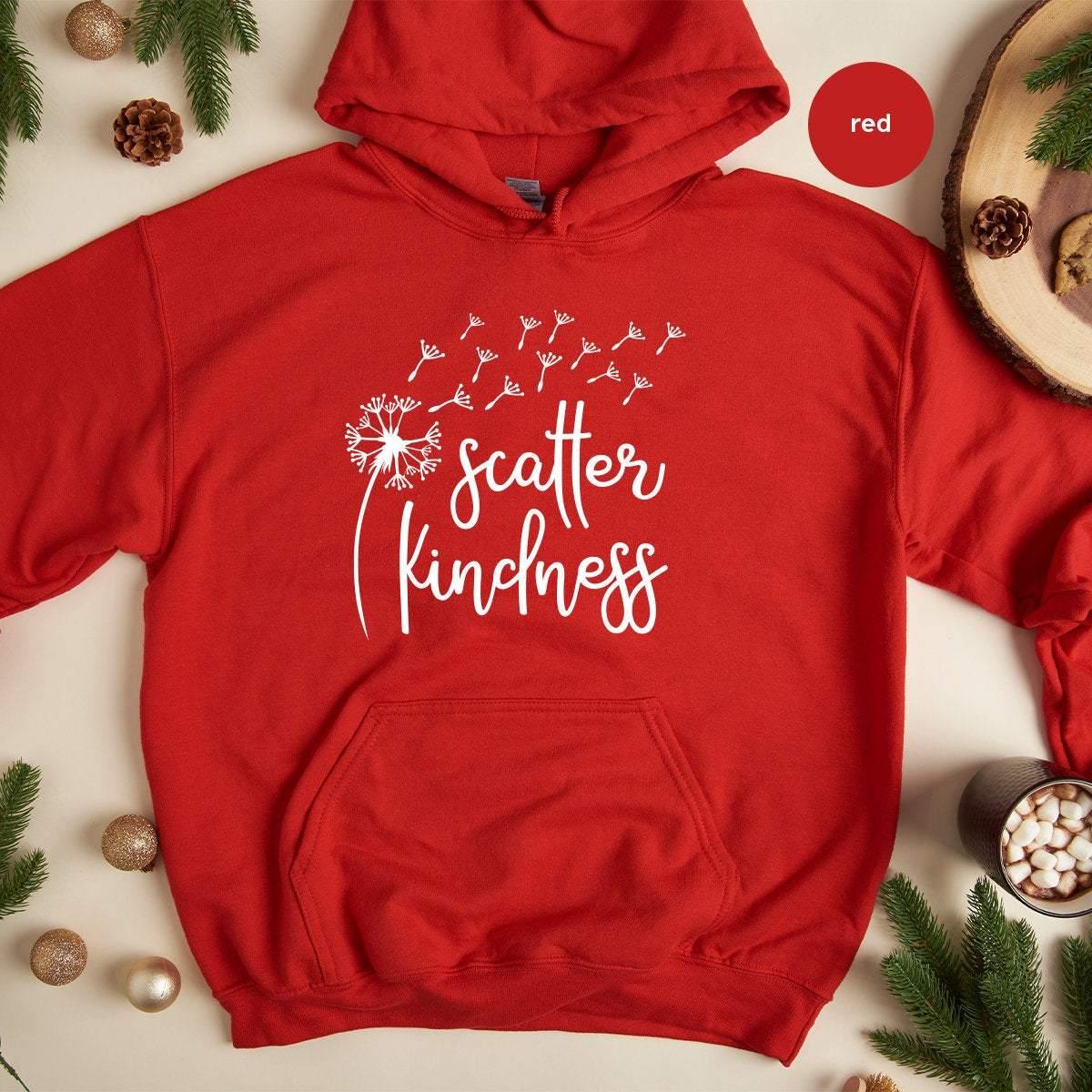 Scatter Kindness Hoodie, Be Kind Hoodie, Kindness Matters Hoodie, Inspirational Hoodie, Positive Vibes Hoodie, Be Nice Tee, Kindness T Shirt - Fastdeliverytees.com