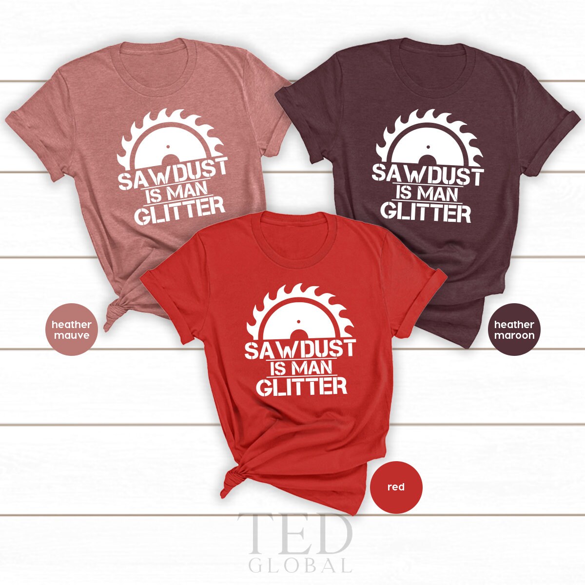 Woodworking T-Shirts, Carpenter Gift, Woodworker Gift, Carpenter T Shirt, Logger Gift, Sawdust Is Man Glitter Shirts, DIY Shirt Builder - Fastdeliverytees.com