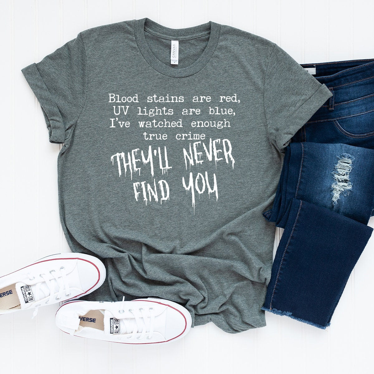 Serial Killer Shirt, They'll Never Find You Shirt, Halloween shirt, Crime Shows Tshirt, Funny Horror Tee - Fastdeliverytees.com