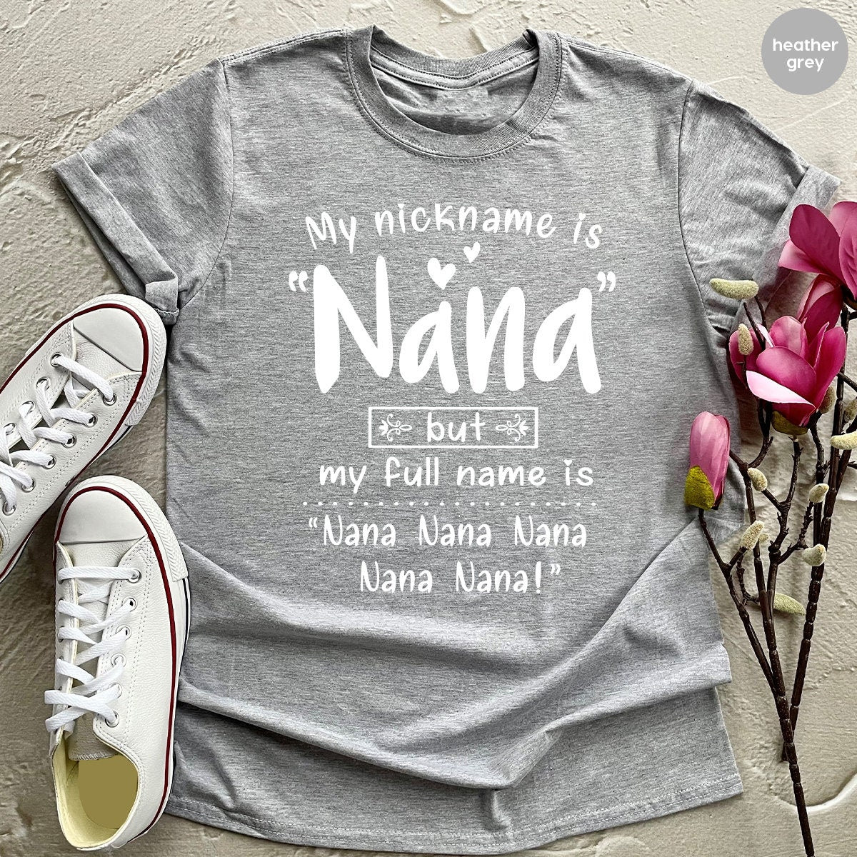 Grandma T Shirt, Nana T Shirt, Gigi Shirt, My Nick Name Is Nana But Full Name Is Nana Nana Shirt, Gigi Gifts, Nana Gift, Mothers Day Shirt - Fastdeliverytees.com