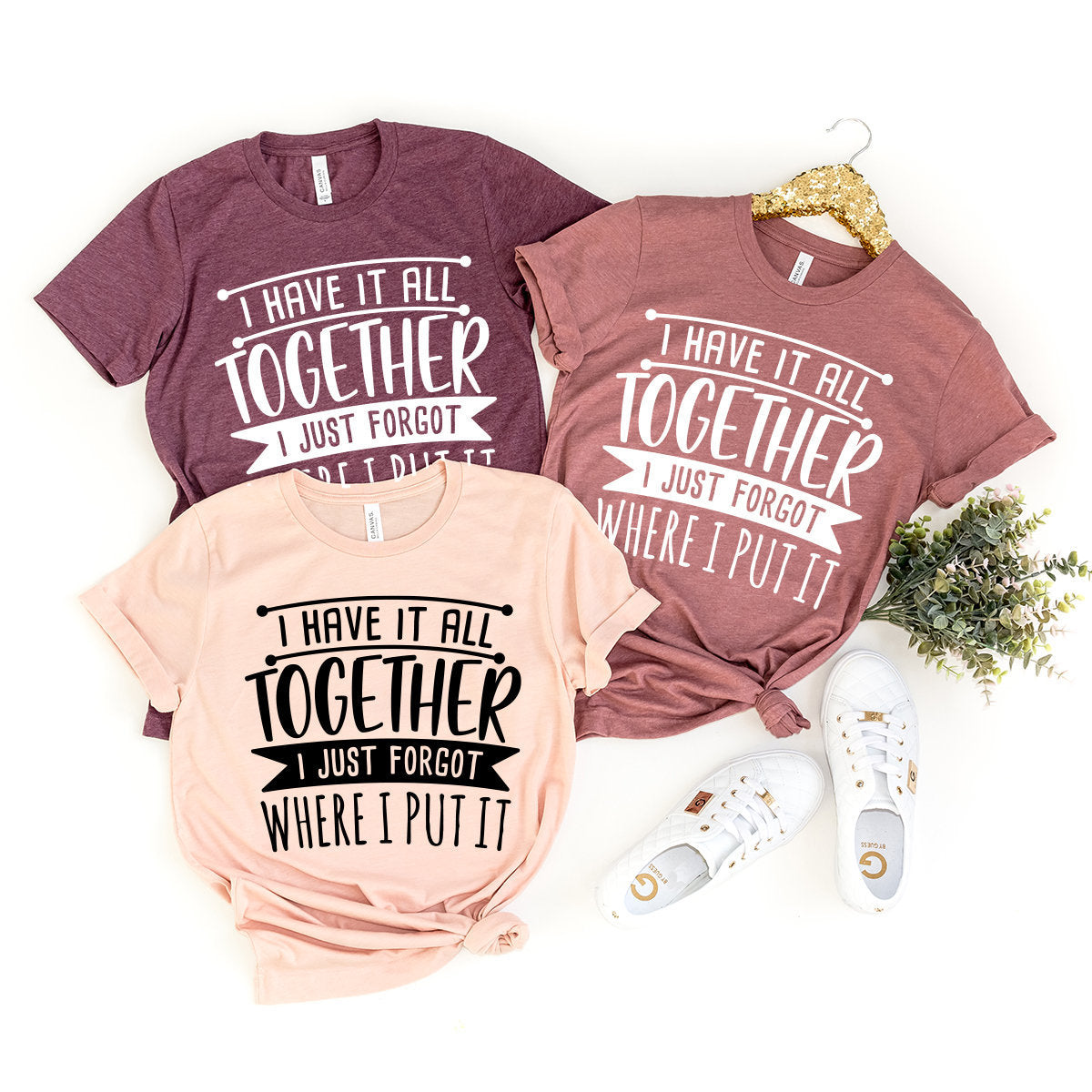 Funny Quote Shirt, Sarcastic Saying Tee, All Together I Just Forgot Where I Put It Shirt, Funny Mom Tees, Don't Remember Shirt - Fastdeliverytees.com