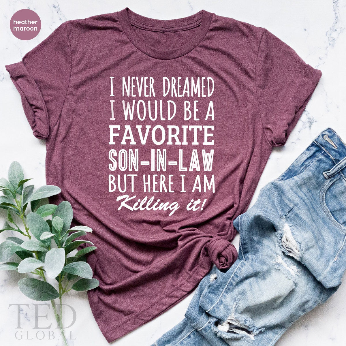 Mother In Law T Shirt, Awesome Family Member T-Shirt,I Never Dreamed, A Favorite Son-In-Law But Here I Am Killing It Shirt, Son In Law Gift - Fastdeliverytees.com