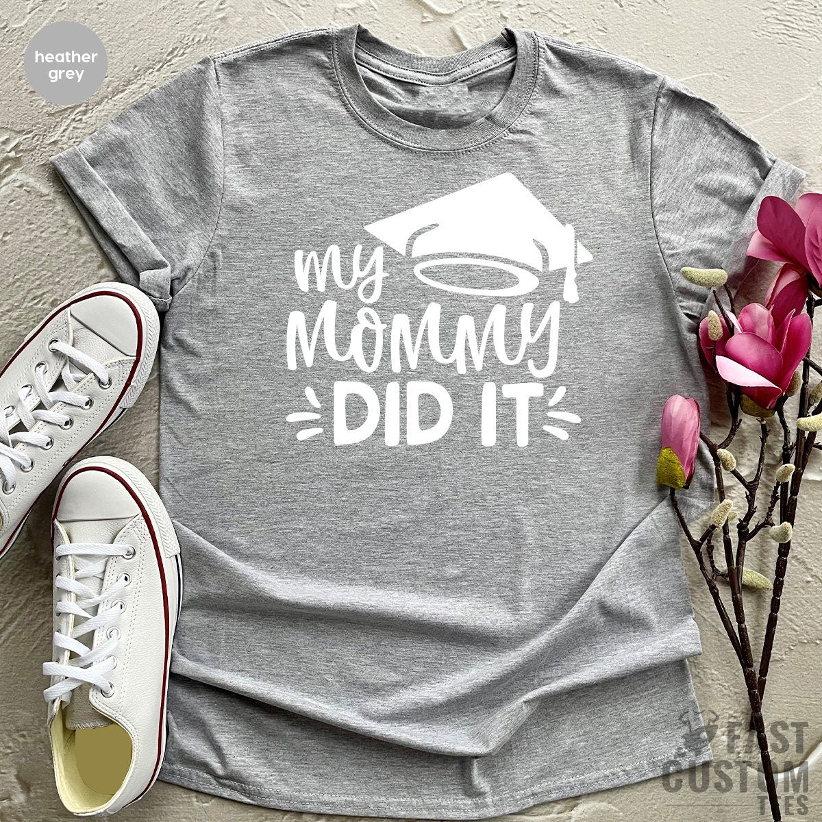 Mom Graduated Tee, Grad Mama Shirts, Graduation Shirt, Student Mom Shirt, Mama Graduate, Family Graduation Tee, My Mommy Did It Shirt - Fastdeliverytees.com