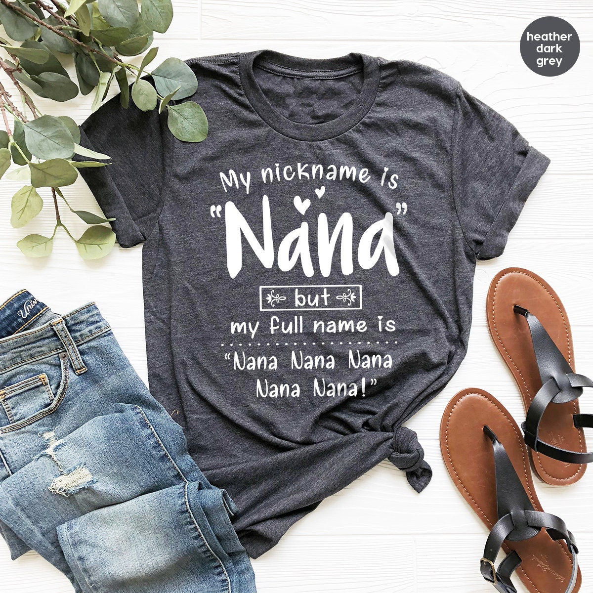 Grandma T Shirt, Nana T Shirt, Gigi Shirt, My Nick Name Is Nana But Full Name Is Nana Nana Shirt, Gigi Gifts, Nana Gift, Mothers Day Shirt - Fastdeliverytees.com