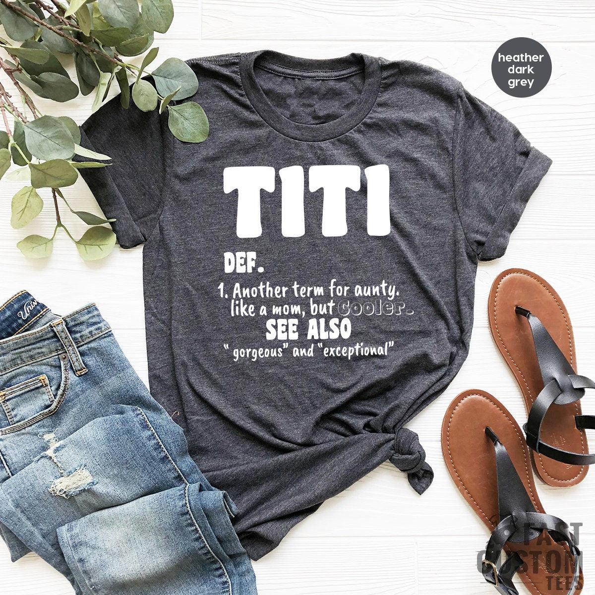 Auntie T Shirt, Titi TShirt, Cool Aunts Shirt, Aunt Gifts, Auntie Gift, Aunt Tee, Titi Definition Shirt, Like A Mom But Cooler Shirt - Fastdeliverytees.com