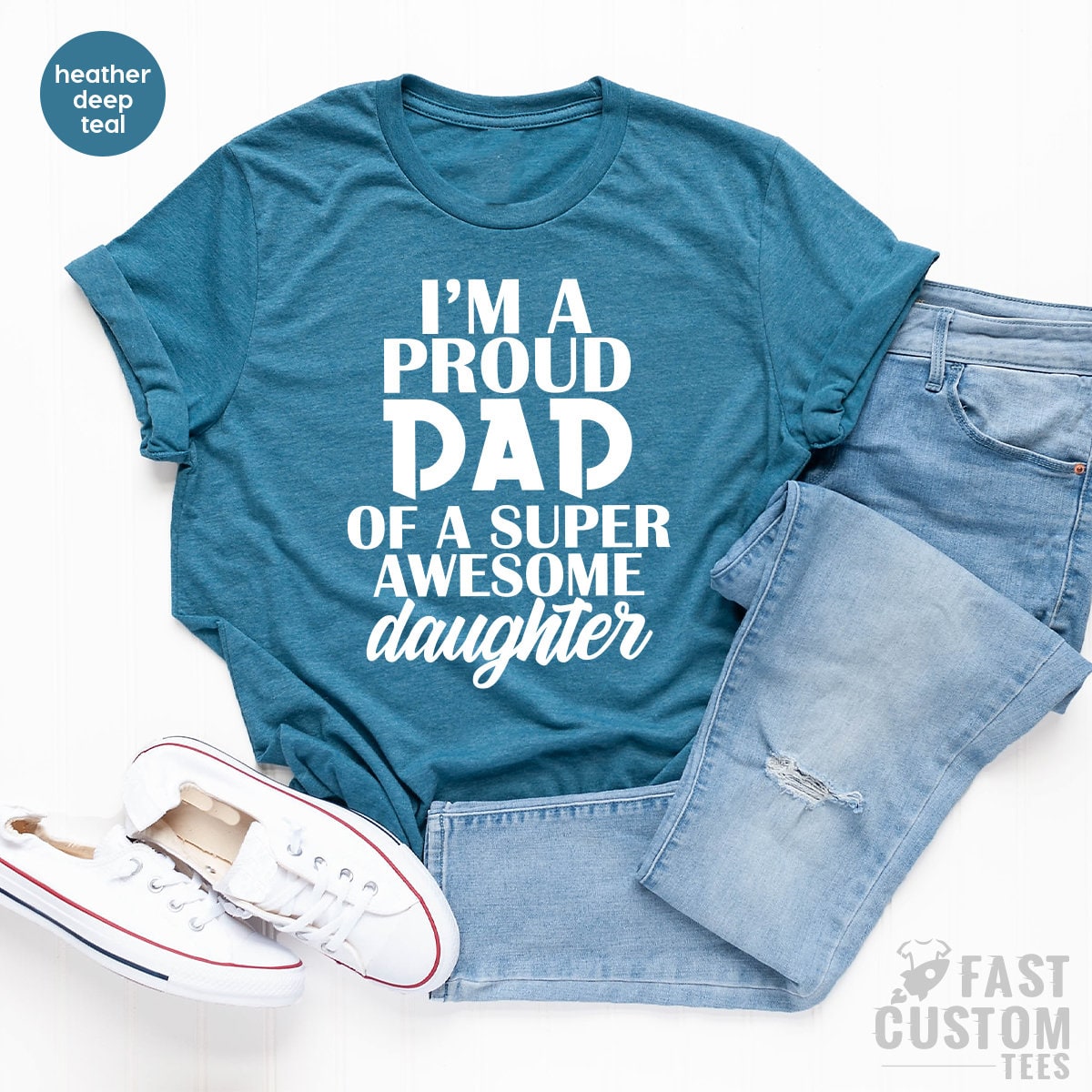 Dad T Shirt, Gift For Dad, Father's Day Shirt, Best Father Shirt, I'm Proud Dad Of A Super Awesome Daughter Tee, Daddy TShirt, Dad Gift - Fastdeliverytees.com