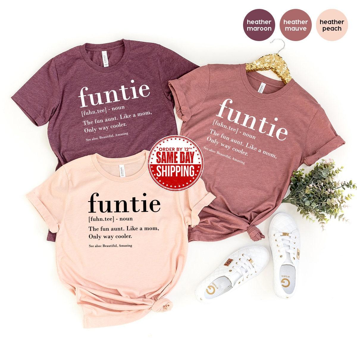 Aunt TShirt, Auntie T Shirt, Funtie Shirt, Funtie Definition Shirt,  Mother's Day Gifts, The Fun Aunt Like Mom Only Way Cooler Tee - Fastdeliverytees.com