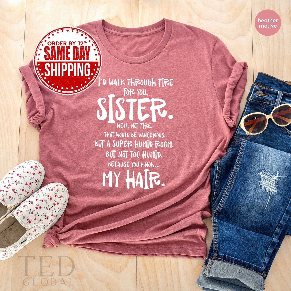 Funny Sister T Shirt, Sister Birthday Gift, Sassy Saying Shirt, Sarcastic Sister TShirt, Sisters T-Shirt, Gifts For Sister - Fastdeliverytees.com