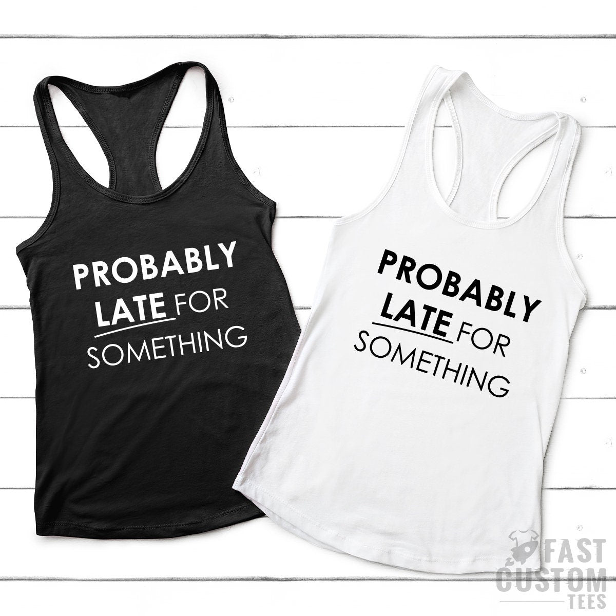 Funny Saying TShirt, Funny Mom Shirt, Workout Shirt, Sassy Shirts, New Baby T Shirt, Probably Late For Something, Procrastination Shirts - Fastdeliverytees.com