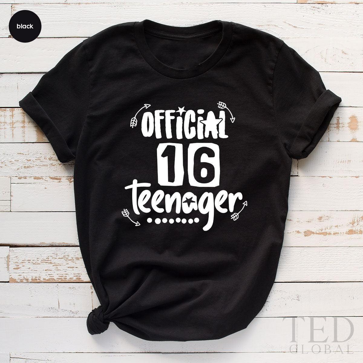 16th Birthday Shirt, Official 16 Teenager Shirt, Sixteenth Birthday, 16 Years Old, Birthday TShirt, 16th Birthday Gift, Sixteen Birthday Tee - Fastdeliverytees.com