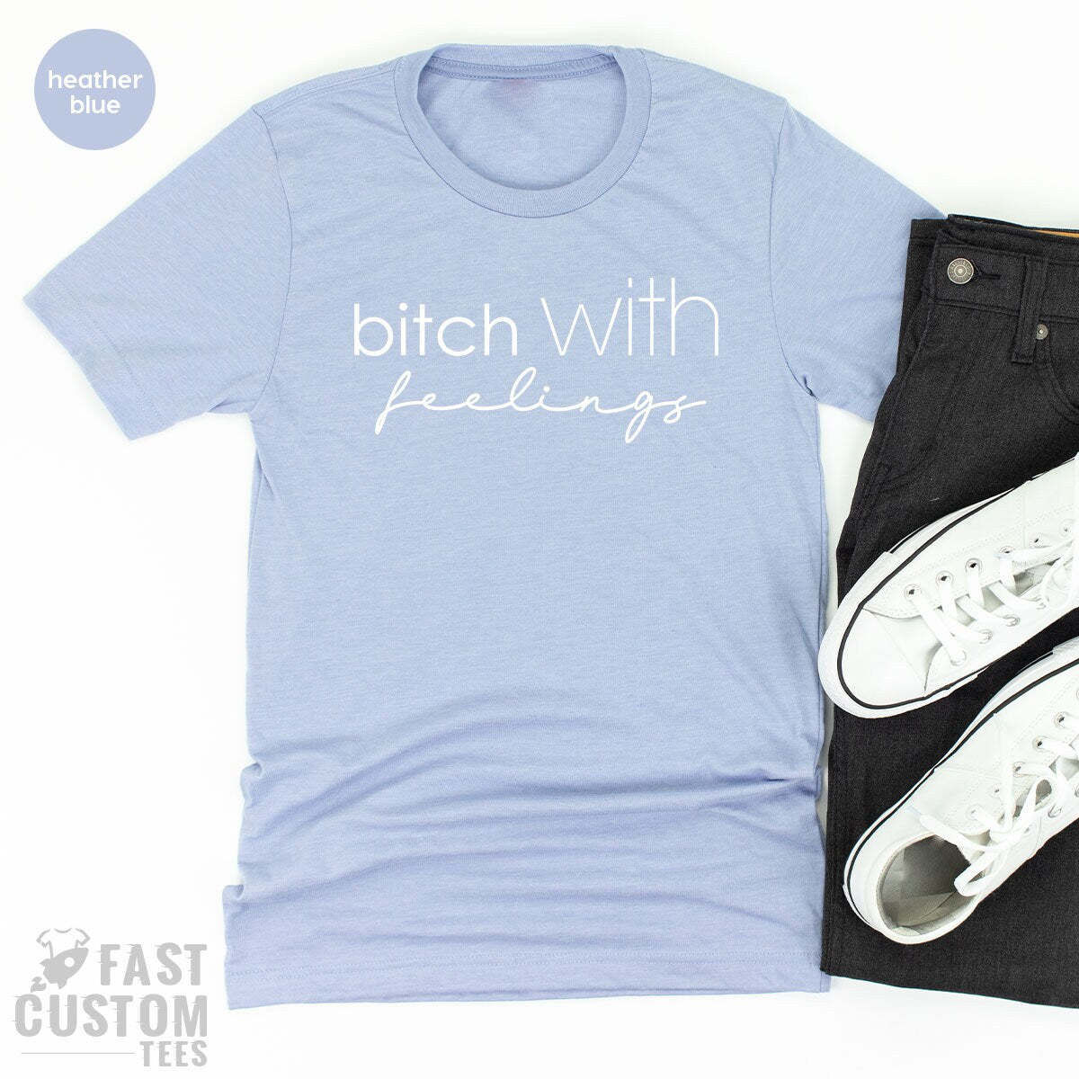 Funny Woman Shirt, Funny Bitch Shirt, Bitch With Feelings, Sassy Woman TShirt, Gift For Woman, Sassy Girls Shirt, Bitch TShirt - Fastdeliverytees.com