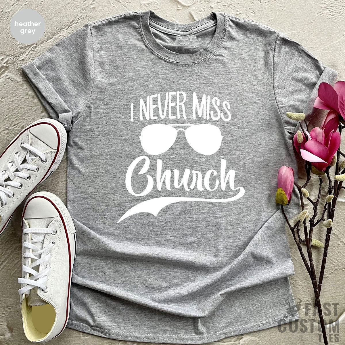 Funny Christian Shirt, Religious Shirt, Funny Church Shirt, Prayer Gift, Gift For Prayer, I Never Miss Church, Faith Shirt, Grace Shirt - Fastdeliverytees.com