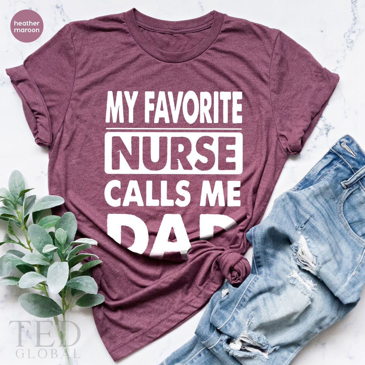 Nurse Dad Shirt, RN Dad T Shirt, Fathers Day Shirts, My Favorite Nurse Calls Me Dad, Proud Dad Of Nurse, Nurse Father Gift, Father Daughter - Fastdeliverytees.com