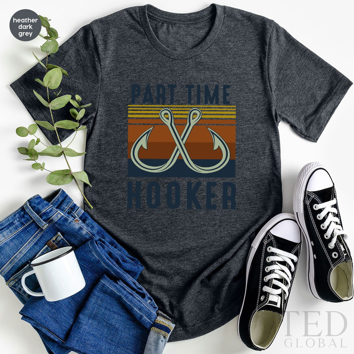 Funny Part Time Hooker Shirt, Fishing T-Shirt, Fish Time T Shirt, Cute Hooker Shirts, Fishing Mom - Dad T-Shirt, Gift For Fishermen - Fastdeliverytees.com