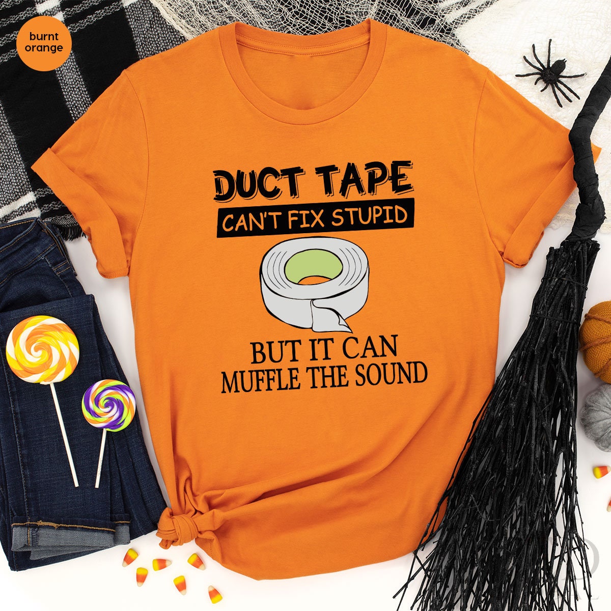 Funny Sarcastic Shirt, Funny Saying T-Shirt, Duct Tape T Shirt, Can't Fix Stupid Shirts, Sarcasm Girl Tee, Humorous T-Shirt, Gift For Her - Fastdeliverytees.com