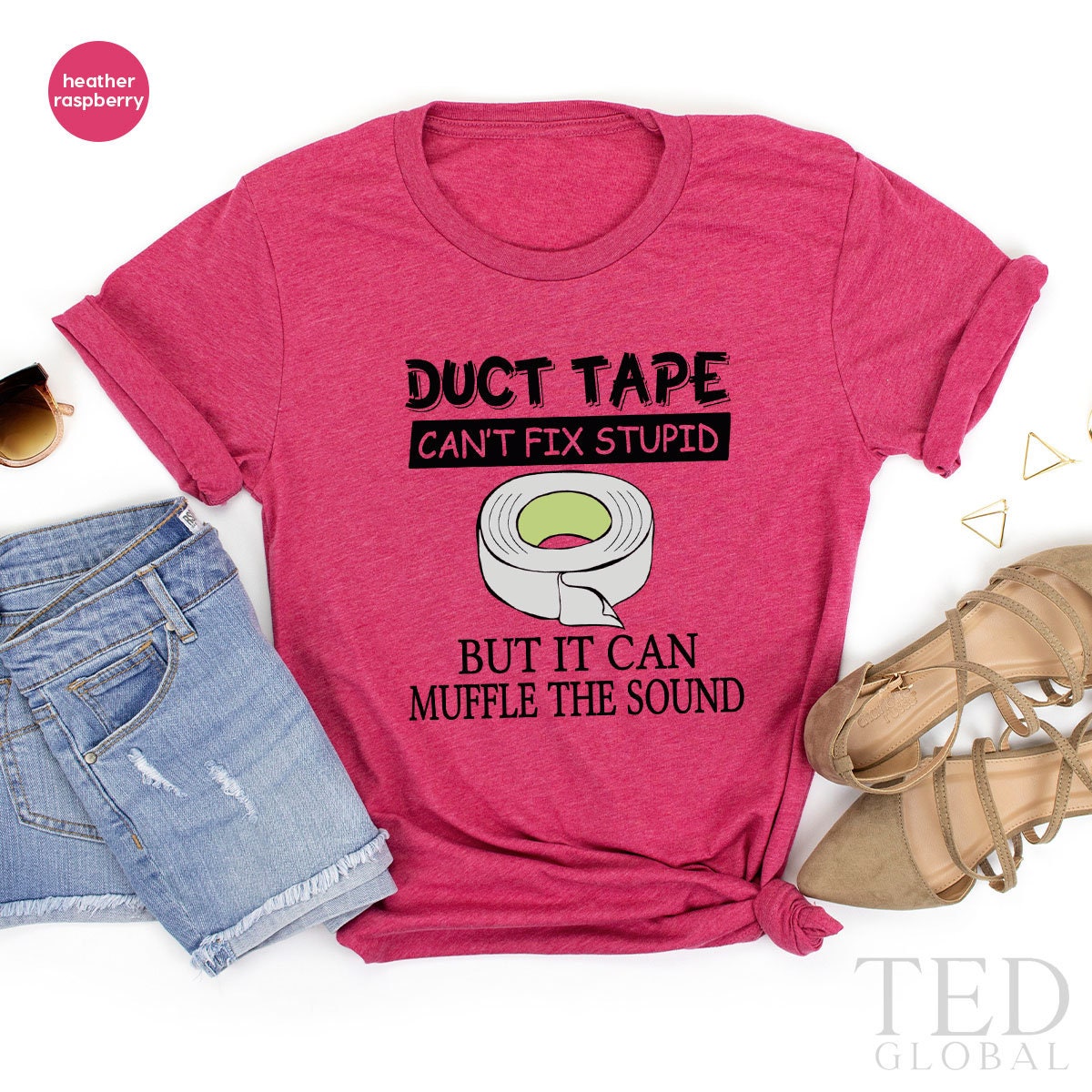 Funny Sarcastic Shirt, Funny Saying T-Shirt, Duct Tape T Shirt, Can't Fix Stupid Shirts, Sarcasm Girl Tee, Humorous T-Shirt, Gift For Her - Fastdeliverytees.com