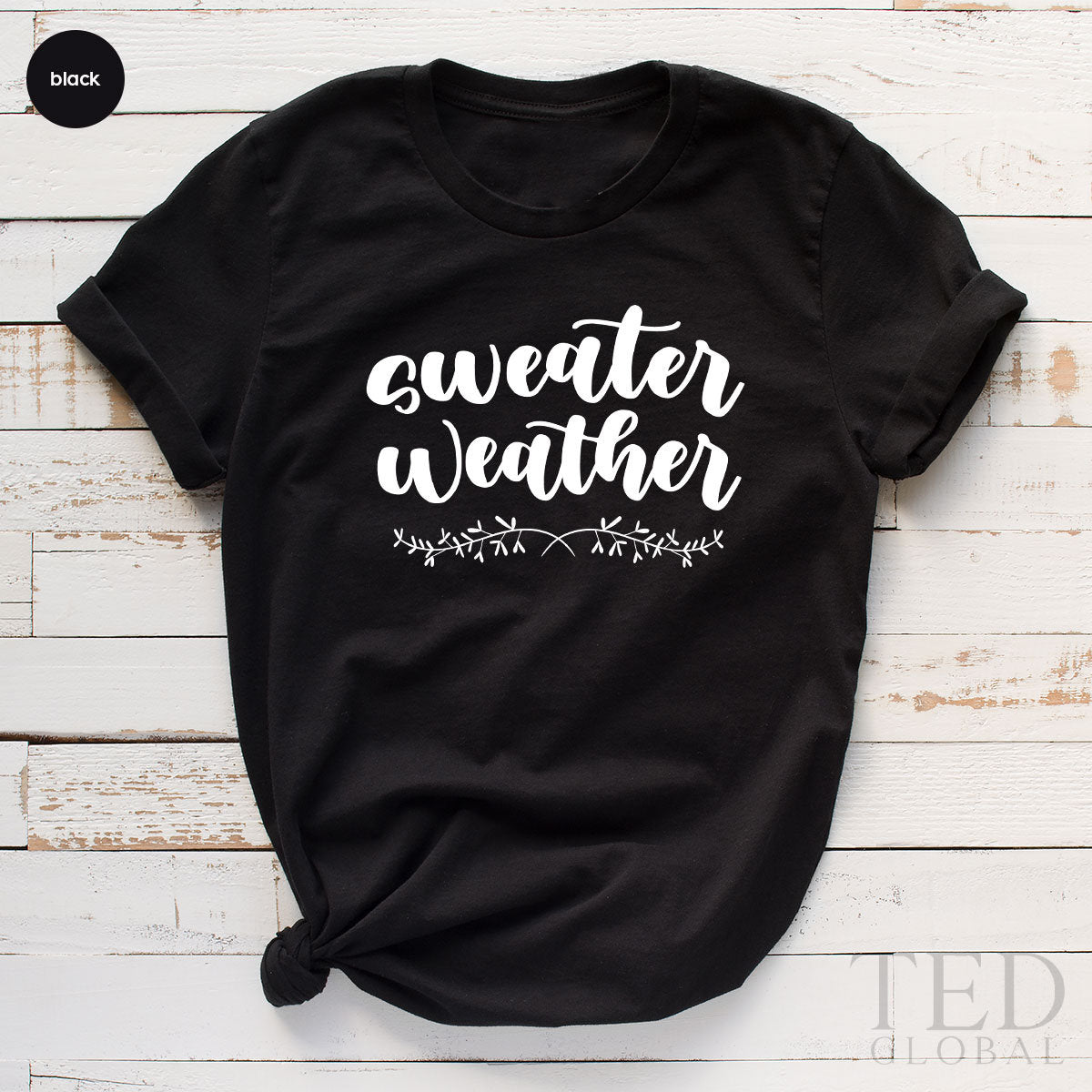 Cute Sweater Weather T Shirt Funny Fall T Shirt Family Fall