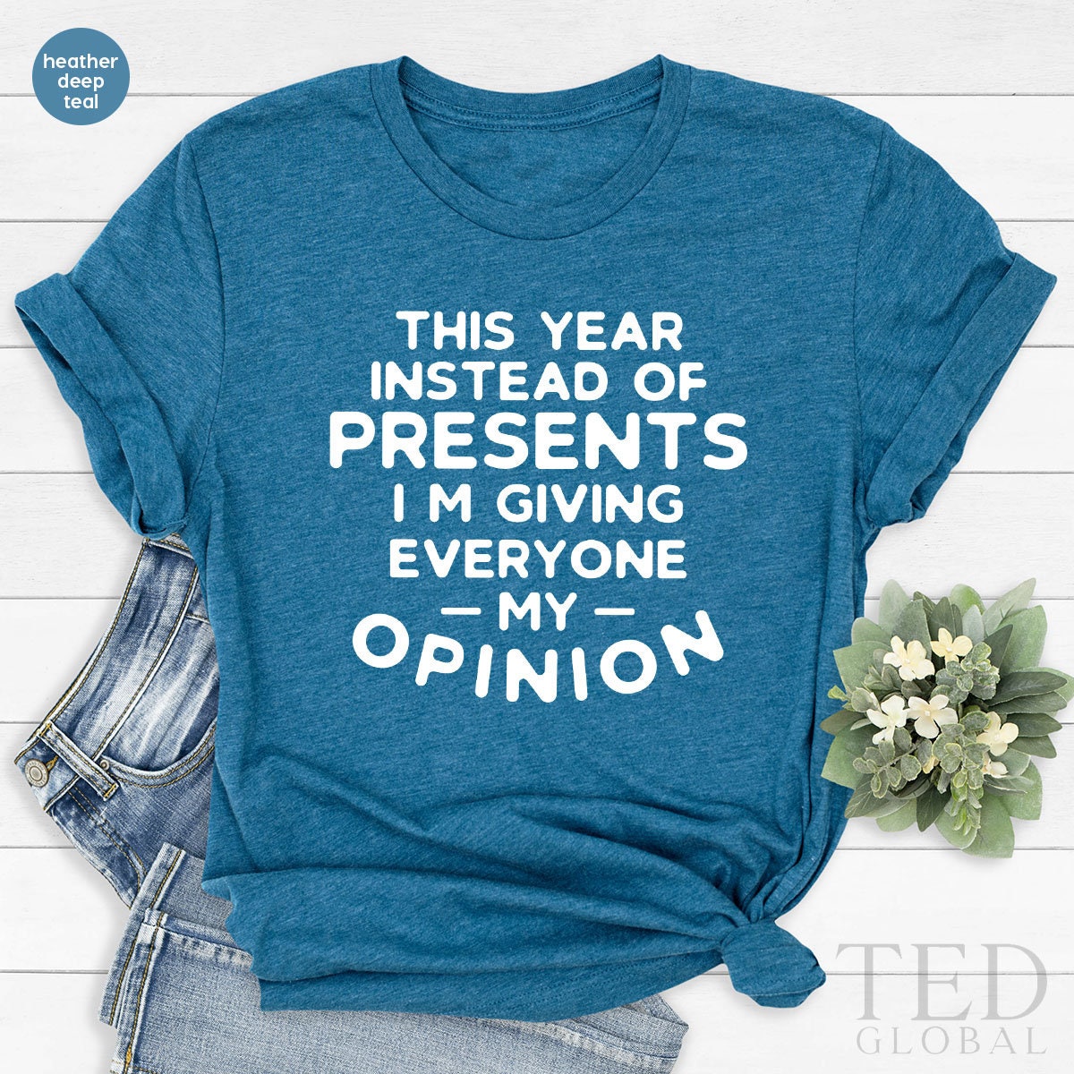 Cute Christmas Saying T-Shirt, This Year İnstead Of Presents Im Giving Everyone My Opinion Shirts, Sarcasm Xmas Shirts, Gift For Christmas - Fastdeliverytees.com