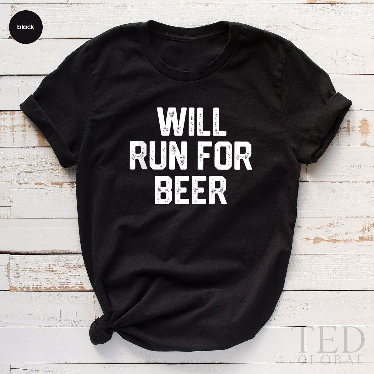 Beer Time T-Shirt, Will Run For Beer T Shirt, Drinker Tee, Alcohol Lover Shirts, Drinking Day Shirt, Funny Bar TShirt, Gift For Barmen - Fastdeliverytees.com